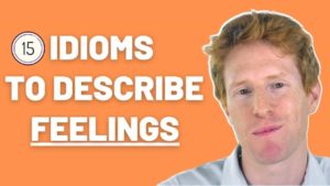 Idioms to describe Feelings