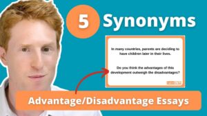 A lesson on synonyms for IELTS Advantage/Disadvantage Essays